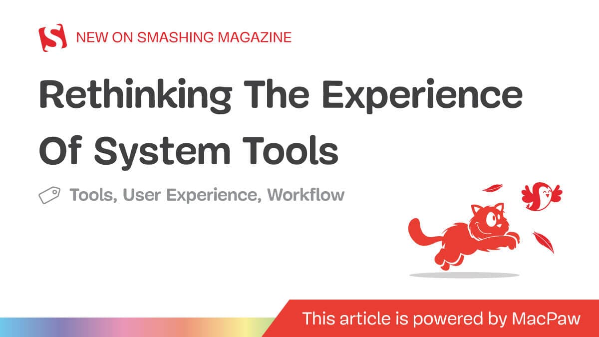 Rethinking The Experience Of System Tools: Why Utility Software Is The Most Underexplored Frontier In UX