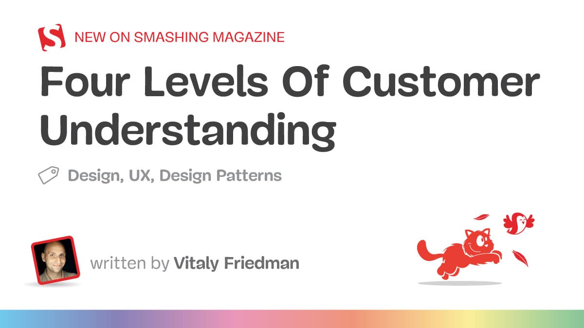 Four Levels Of Customer Understanding: Why What Customers Say Isn't What They Mean