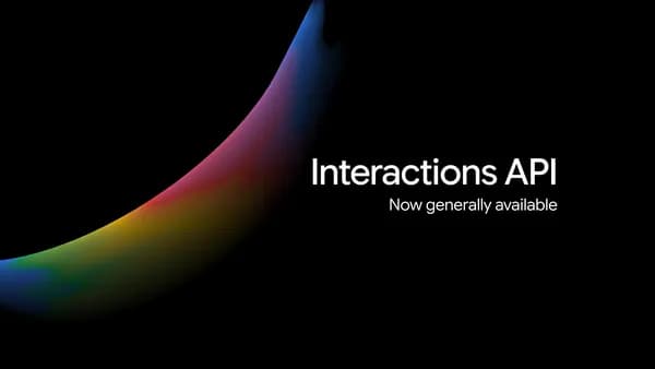 Interactions API: Google's Unified Interface for Gemini Models and Agents